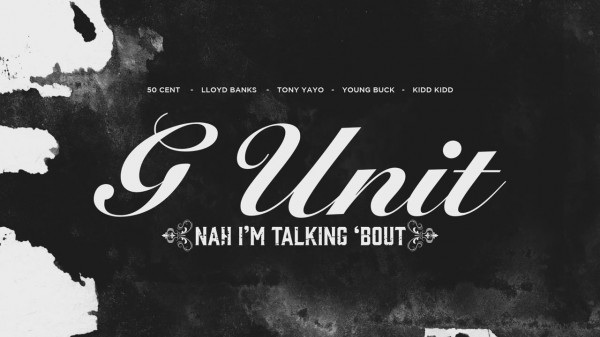 G-Unit – Nah I’m Talking Bout (Audio)