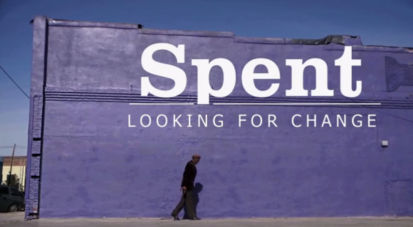 Spent: Looking For Change (Documentary)