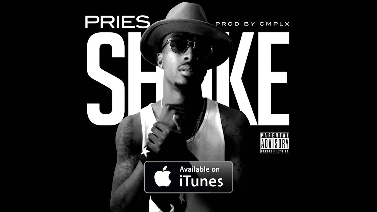 Pries (@IamPRIES) – Shake [Official Audio]