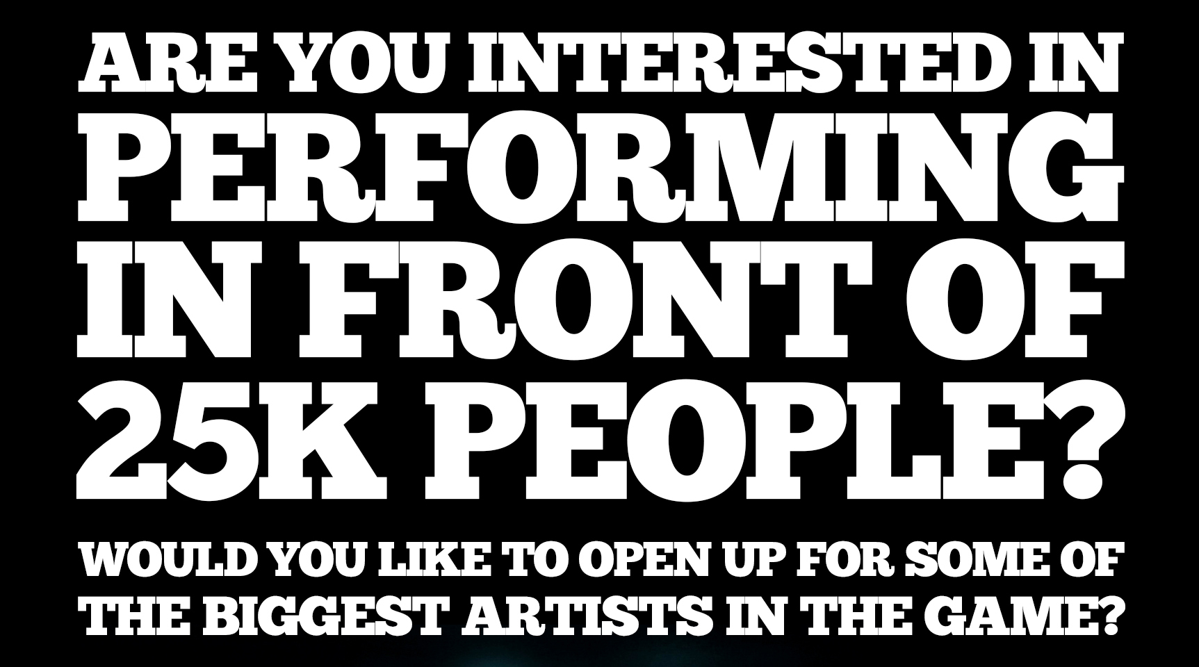 Are You An Artist? Want To Perform In Front Of 25k People? (Details Inside)