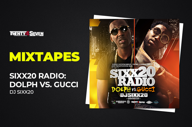 DJ Sixx20 – Sixx20 Radio: Dolph & Gucci Edition (Audio)